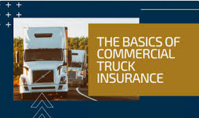 The Ultimate Guide to Commercial Truck Insurance: Protecting Your Fleet and Business